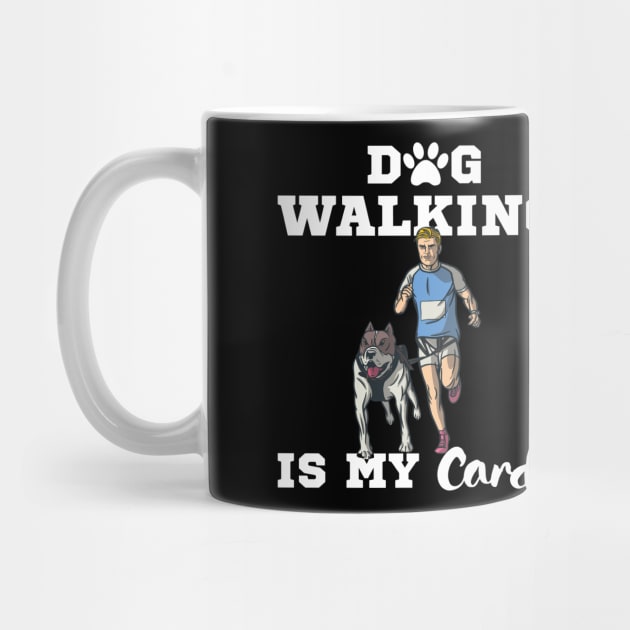 Dog Walking Is My Cardio by Dogefellas